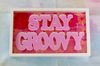 Stay groovy sign