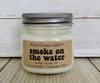 Smoke on the water candle