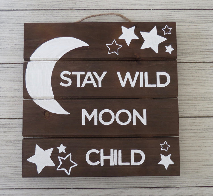 stay wild moon child sign