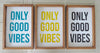 only good vibes sign